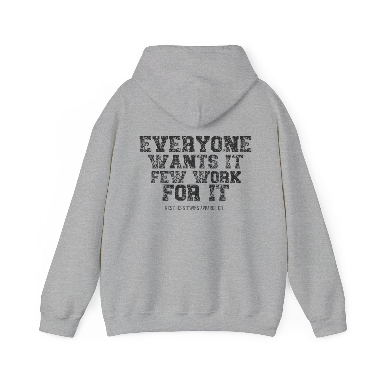 Everyone Wants It Few Work For It Men's Hoodie