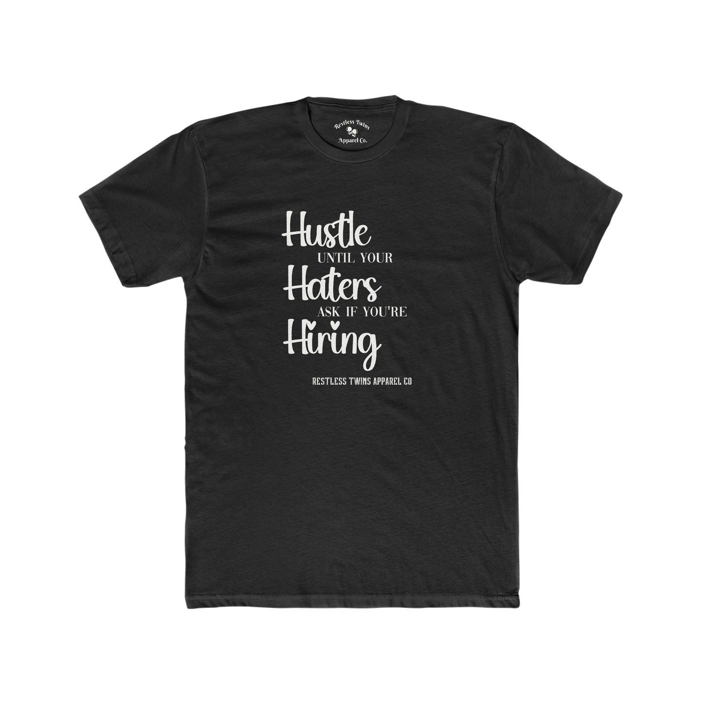 Hustle Until Your Haters Ask If Your Hiring Women's T-Shirt