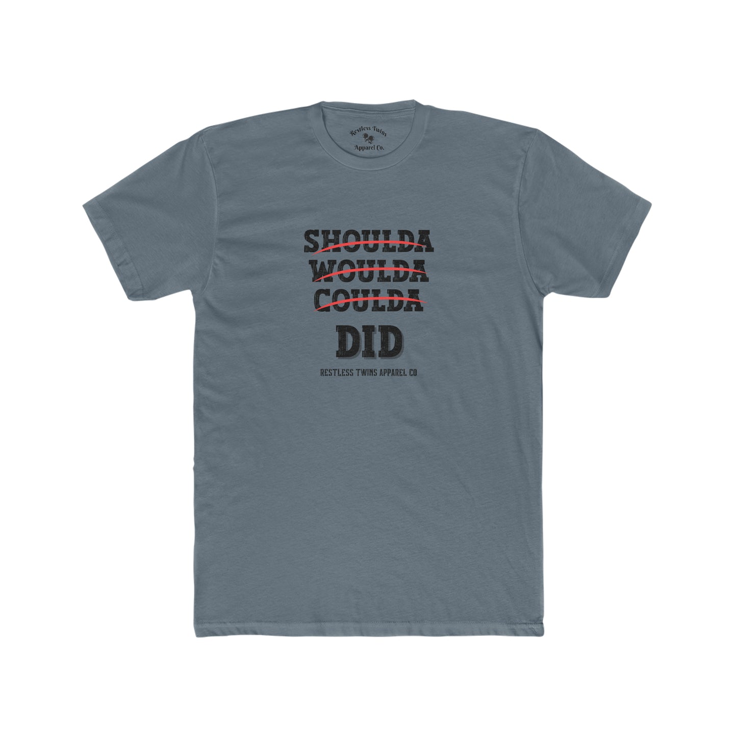 Shoulda Coulda Woulda Did Men's T-Shirt