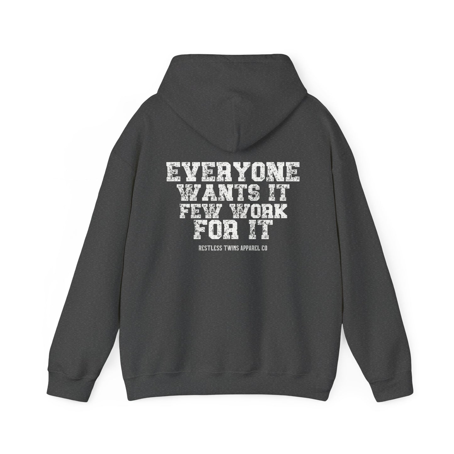 Everyone Wants It Few Work For It Men's Hoodie