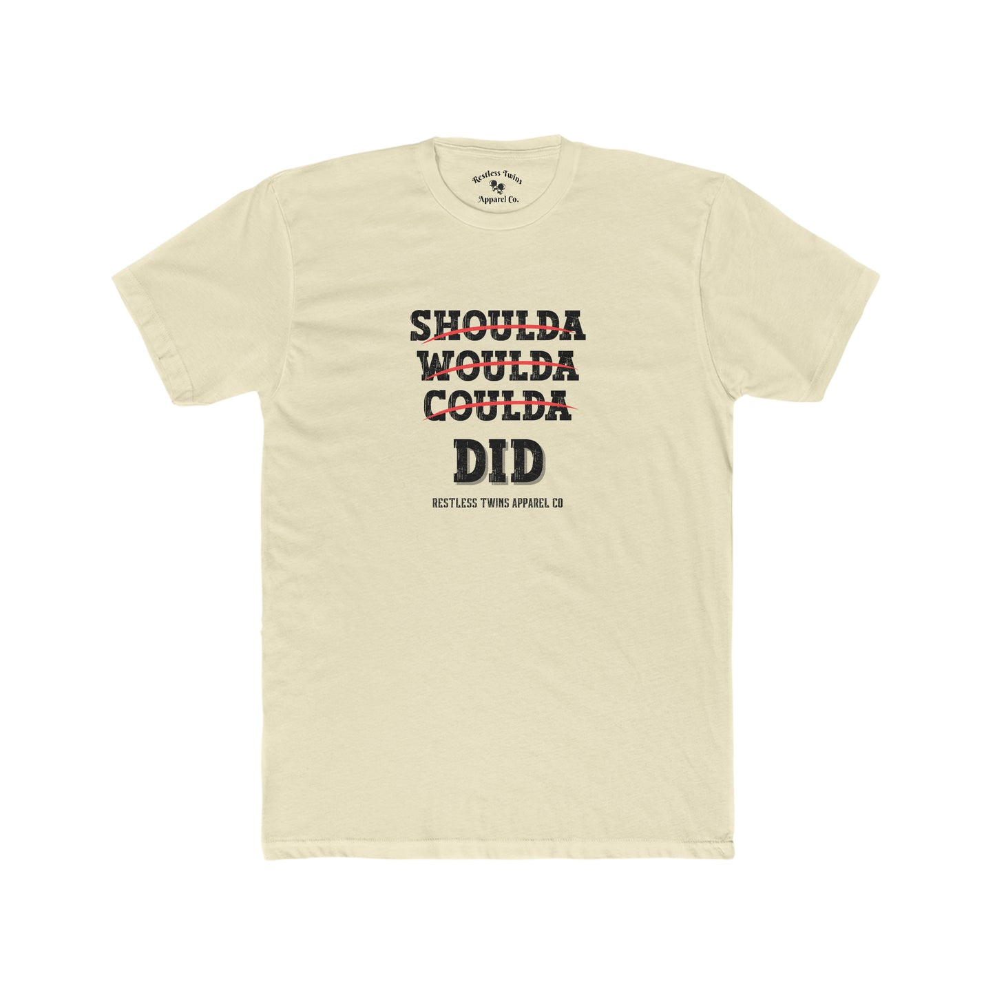 Shoulda Coulda Woulda Did Men's T-Shirt