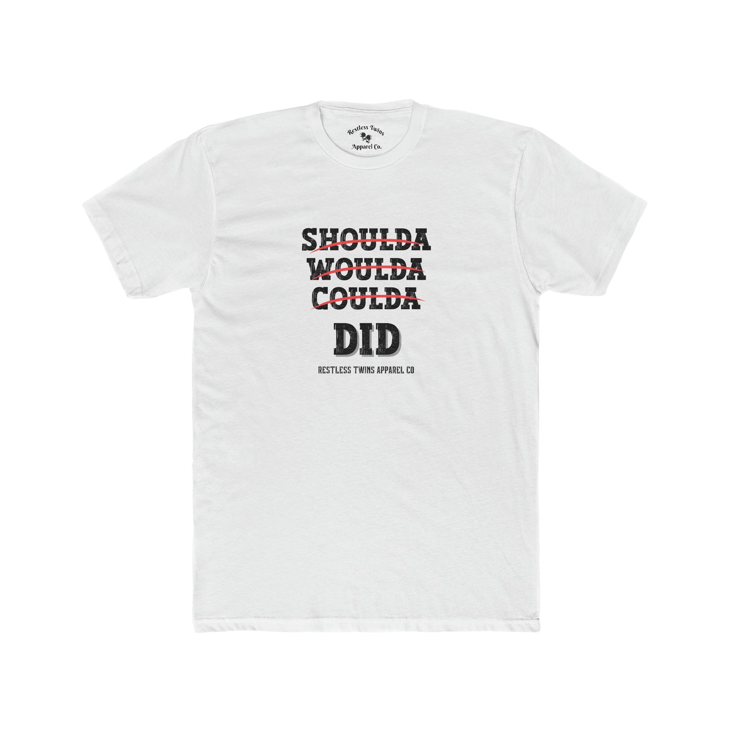 Shoulda Coulda Woulda Did Men's T-Shirt