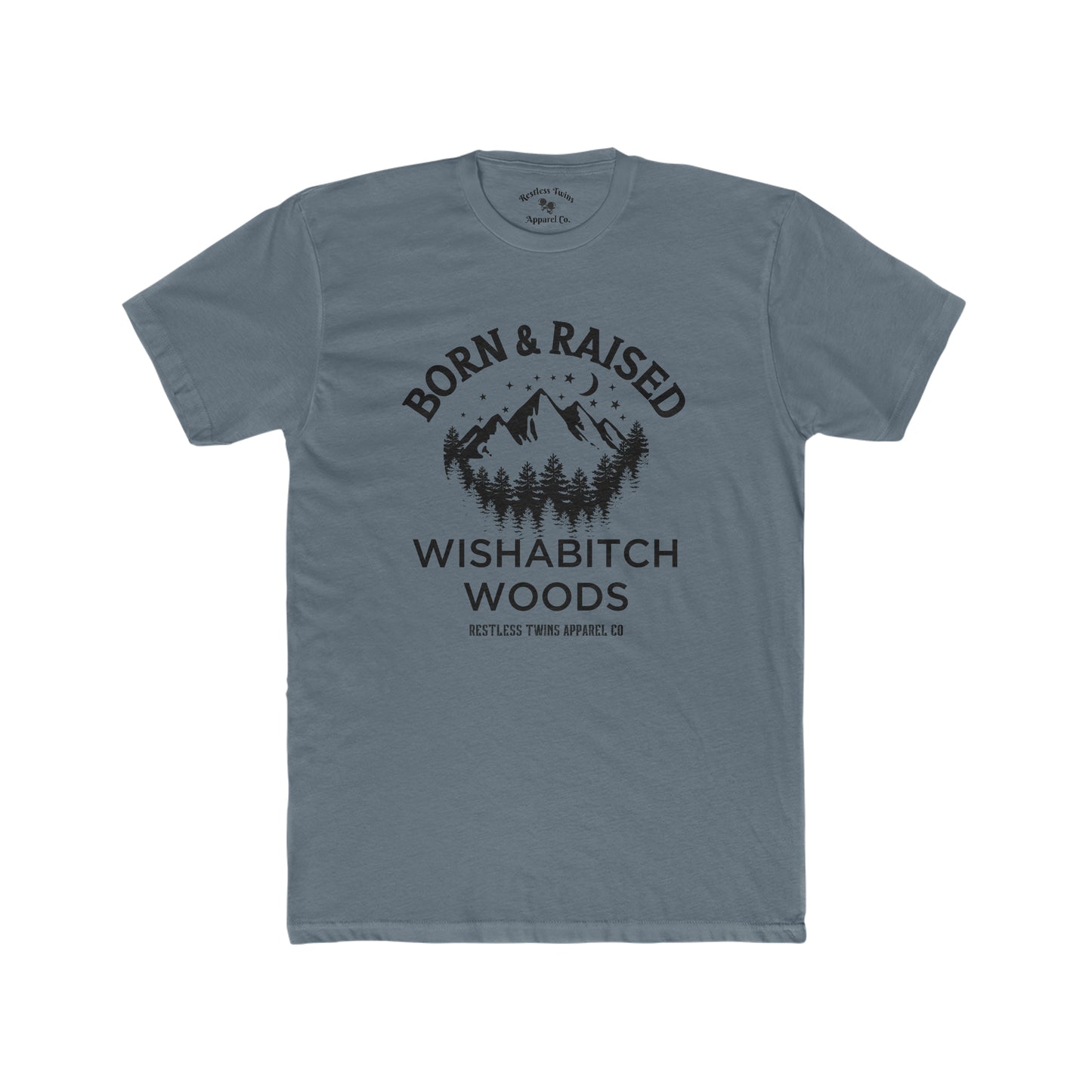 Born and Raised in Wishabitch Woods Men's T-Shirt