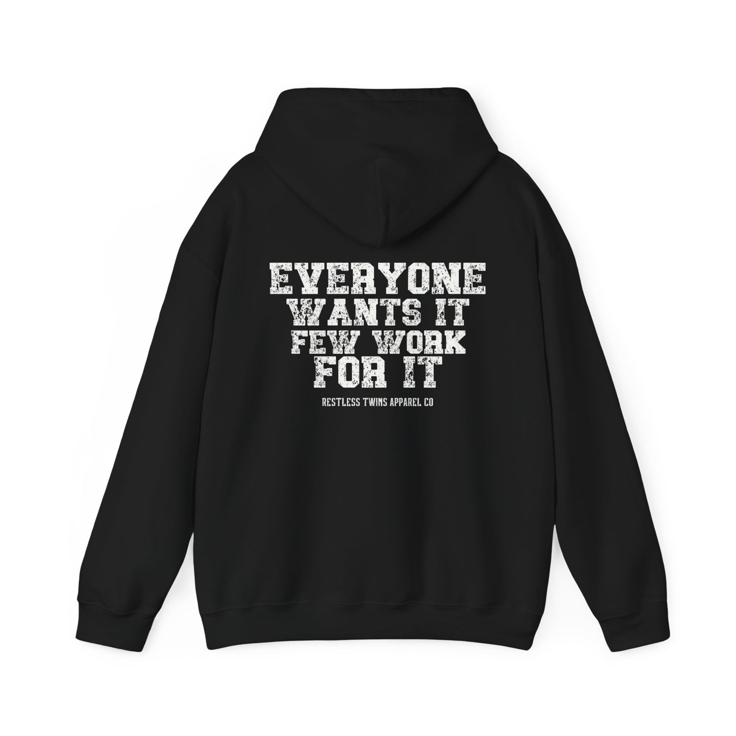 Everyone Wants It Few Work For It Men's Hoodie