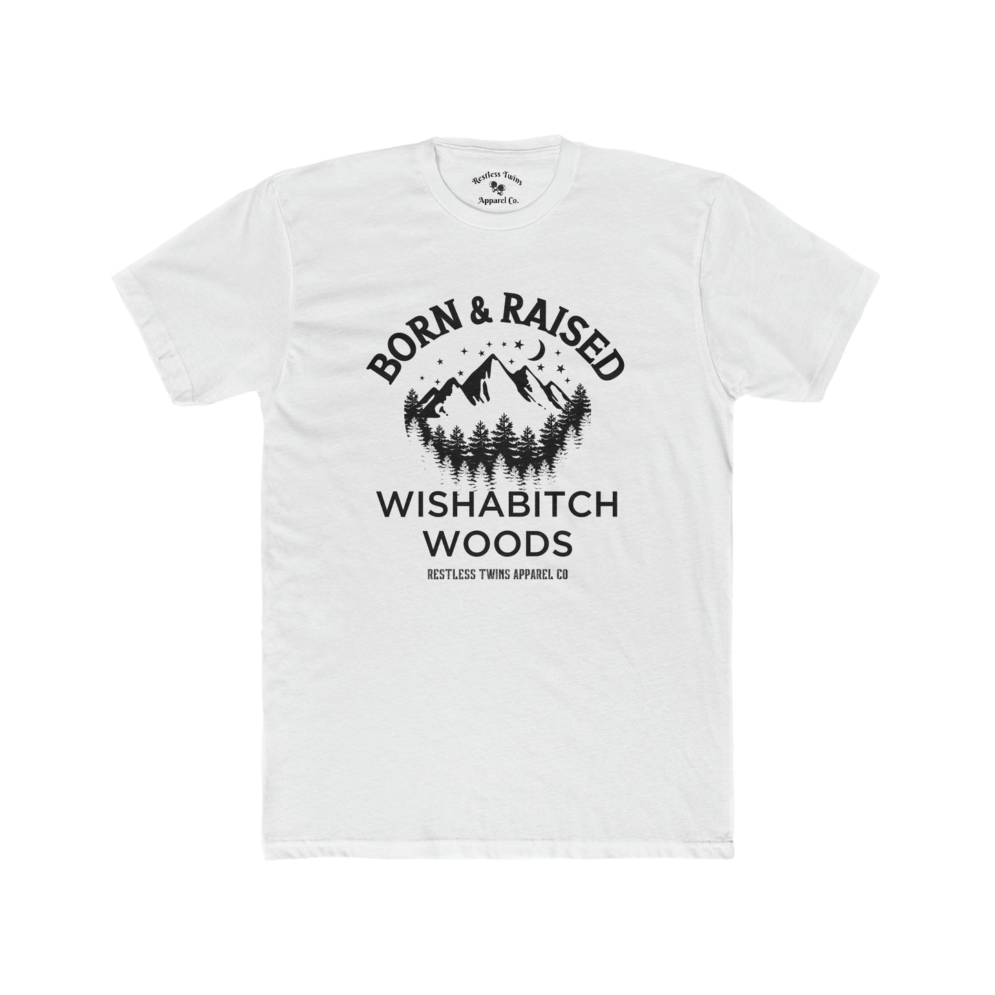 Born and Raised in Wishabitch Woods Men's T-Shirt