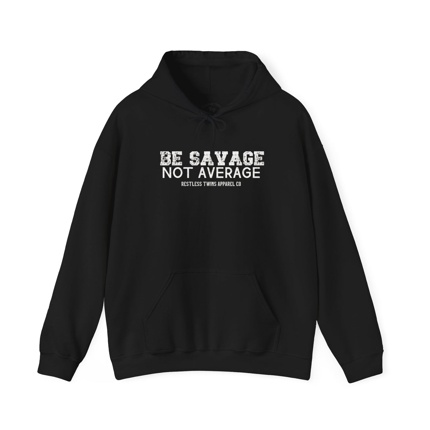 Be Savage Not Average Men's Hoodie