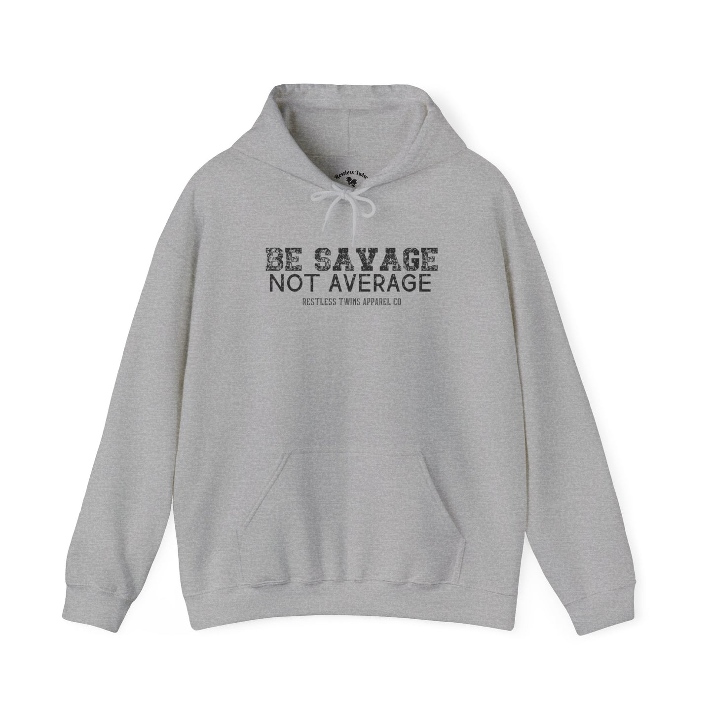 Be Savage Not Average Men's Hoodie