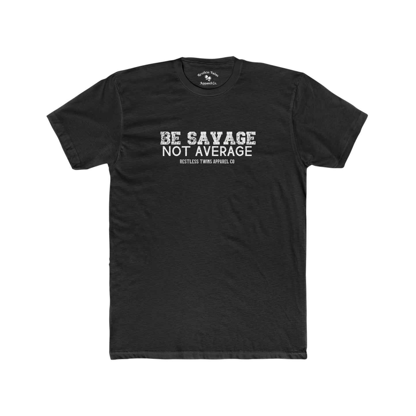 Be Savage Not Average Men's T-Shirt