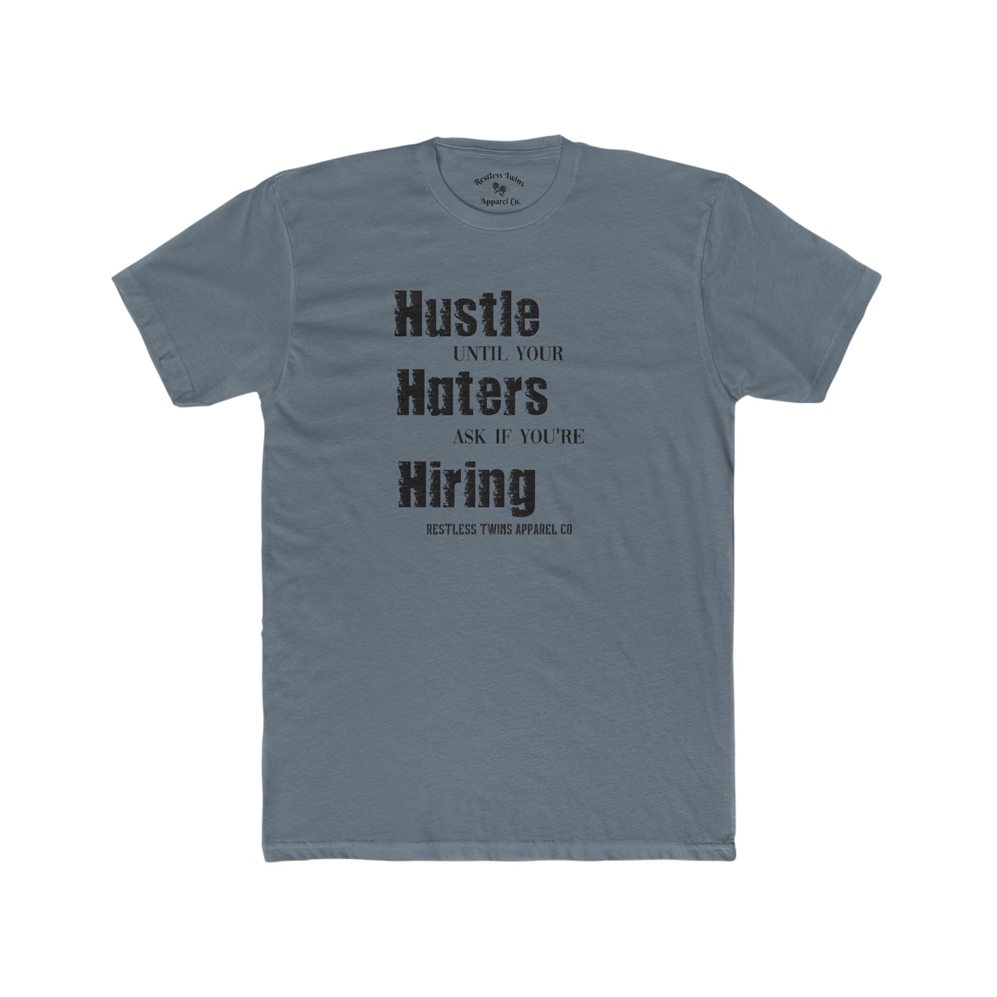 Hustle Until Your Haters Ask If Your Hiring Men's T-Shirt