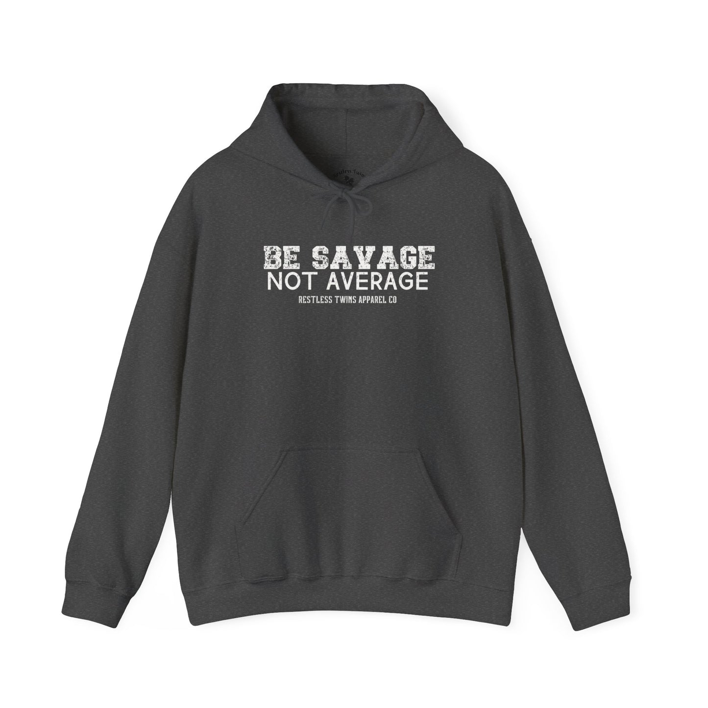 Be Savage Not Average Men's Hoodie