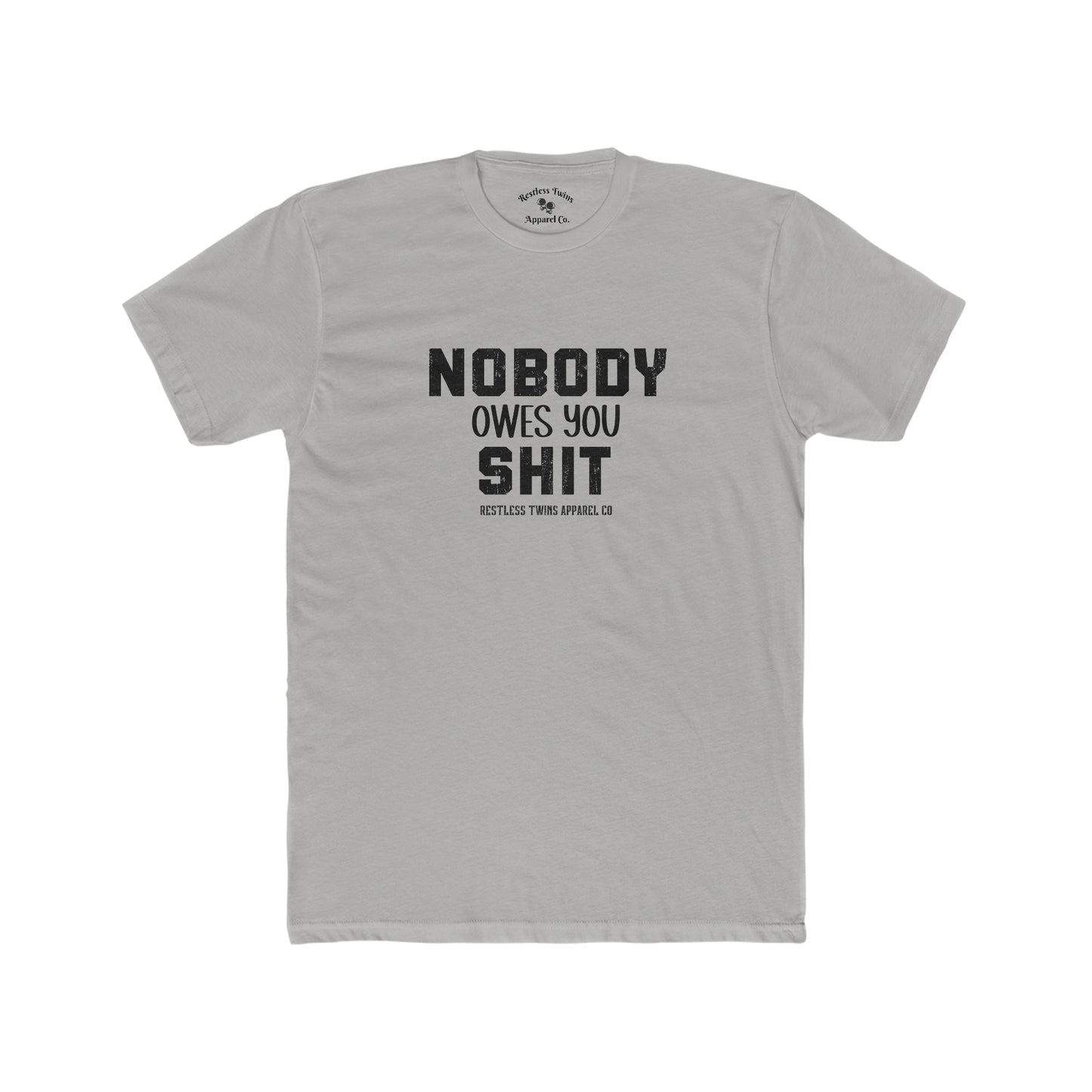 Nobody Owes You Shit Men's T-Shirt