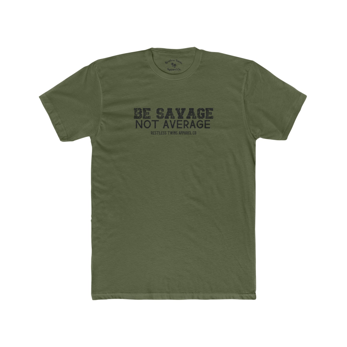 Be Savage Not Average Men's T-Shirt