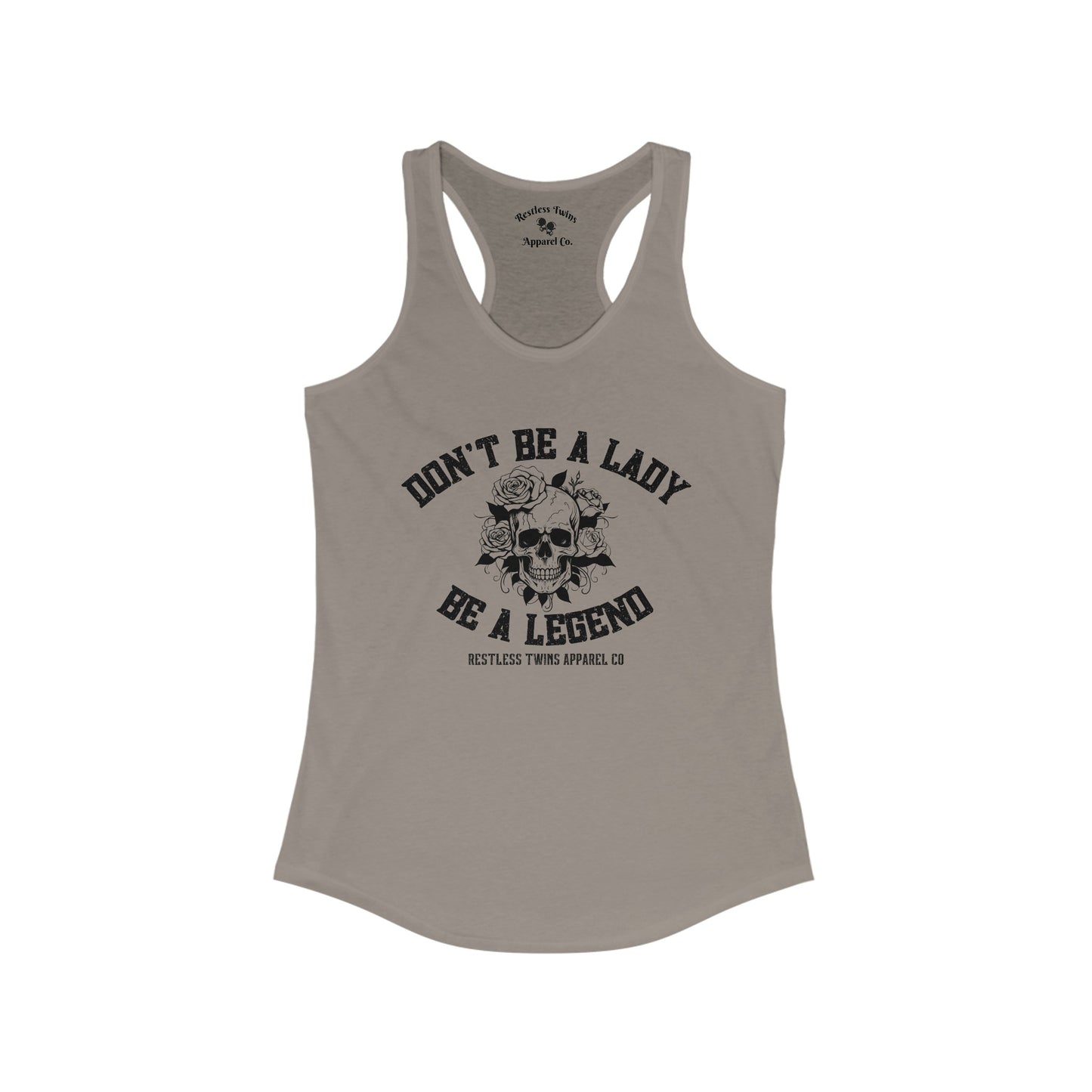 Don't Be A Lady Be A Legend Women's Tank Top