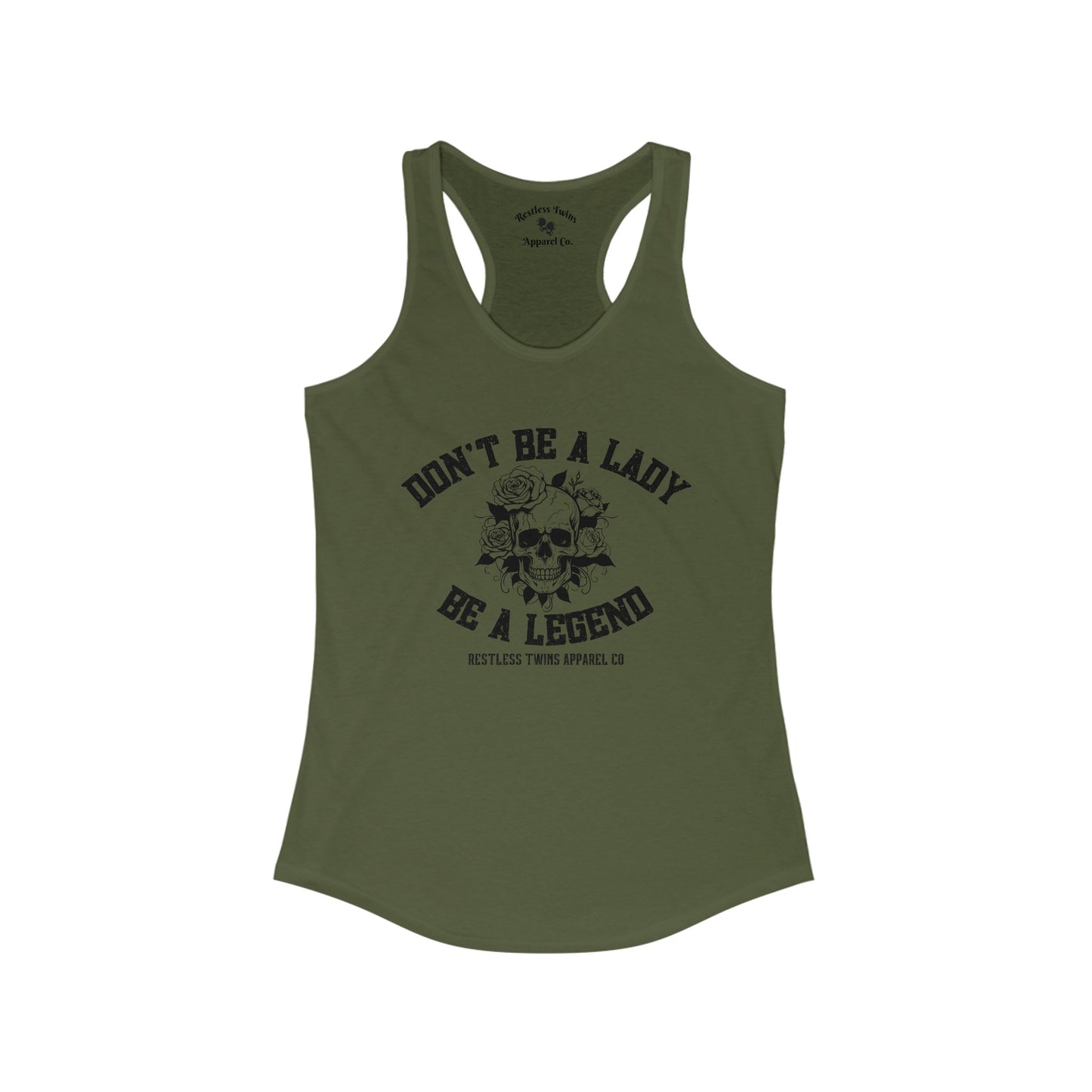 Don't Be A Lady Be A Legend Women's Tank Top