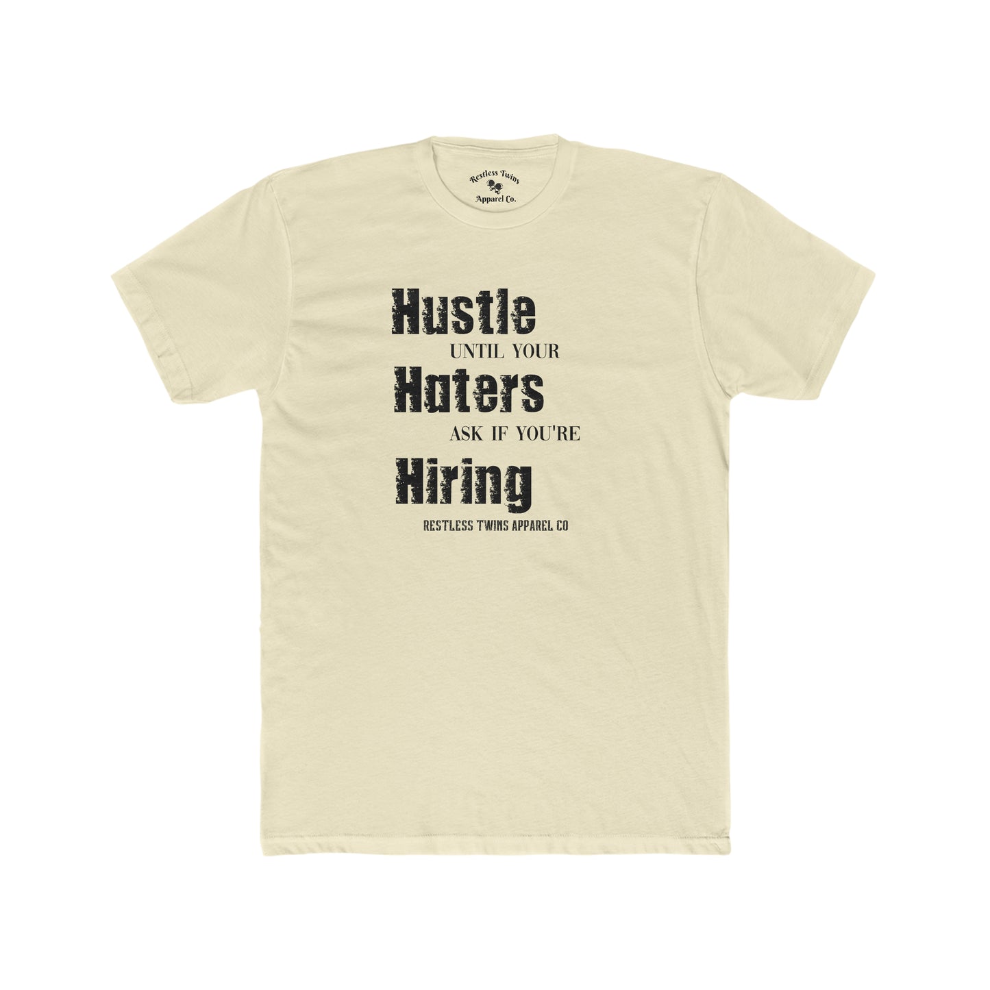 Hustle Until Your Haters Ask If Your Hiring Men's T-Shirt