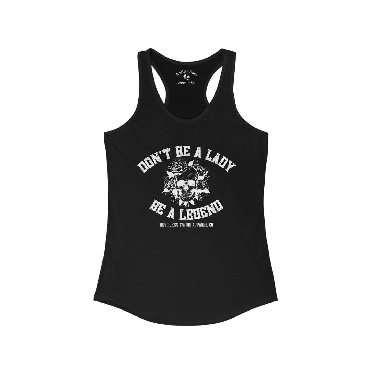 Don't Be A Lady Be A Legend Women's Tank Top