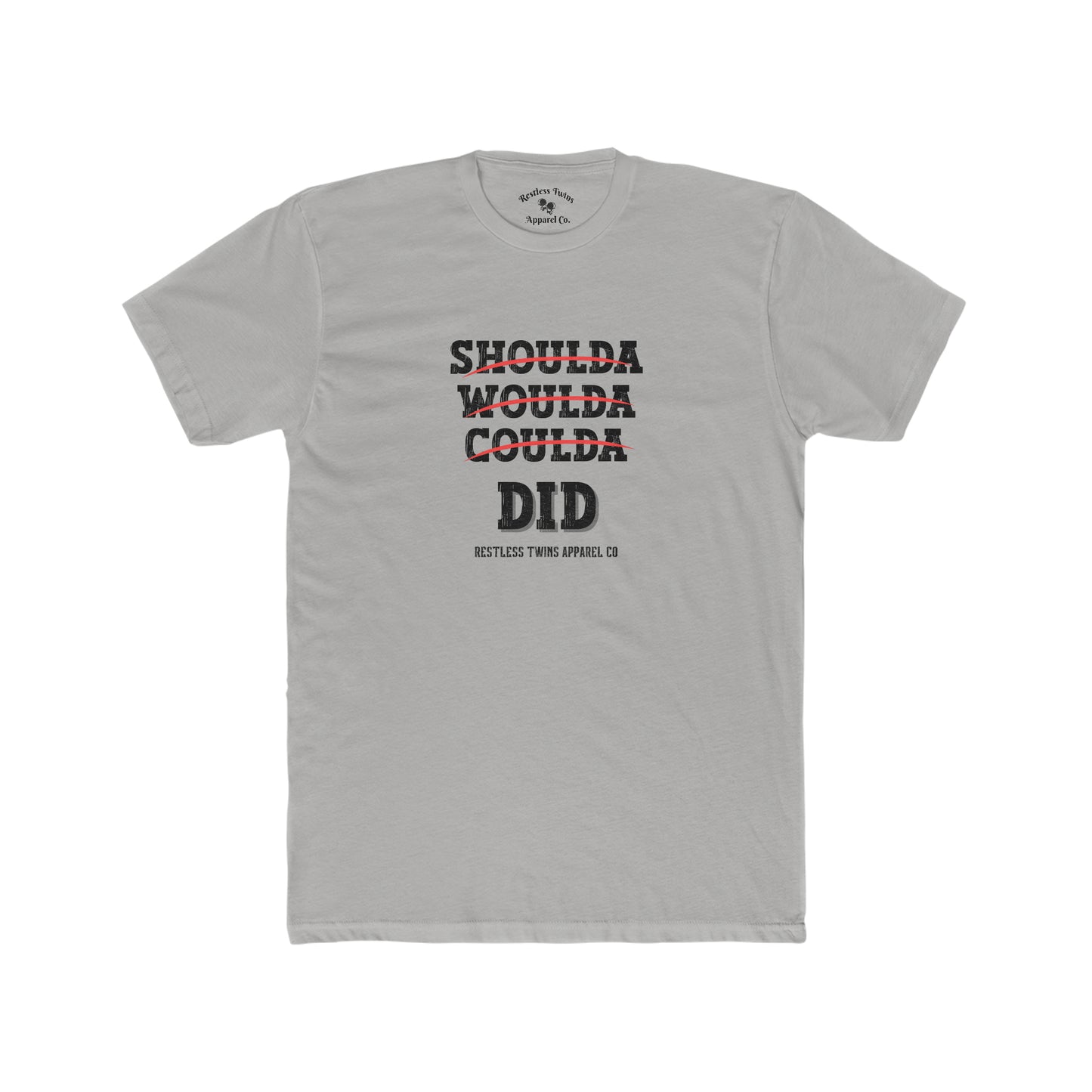 Shoulda Coulda Woulda Did Men's T-Shirt