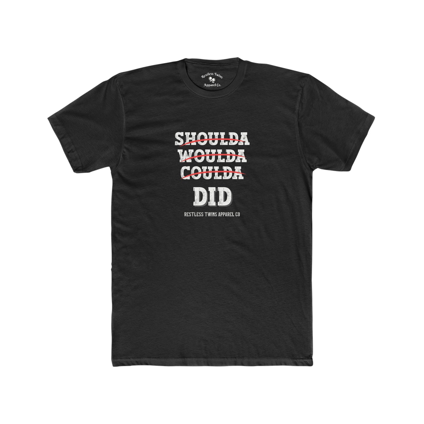 Shoulda Coulda Woulda Did Men's T-Shirt